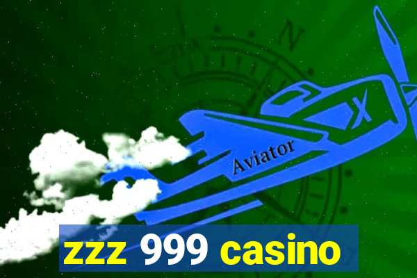 zzz 999 casino